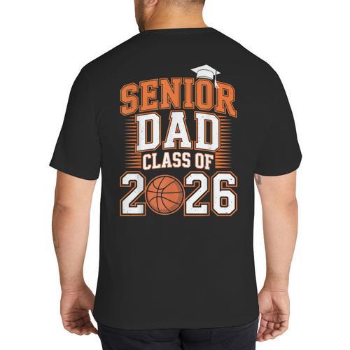 Senior Dad Class Of 2026 Graduate Basketball Graduation 2026 Big And Tall Men's T-Shirt Back Print - Father's Day Fun