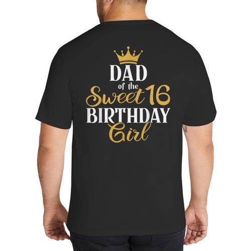 Sixteen Squad Bday Party Dad Of Sweet 16th Birthday Queen Big And Tall Men's T-Shirt Back Print - Father's Day Fun