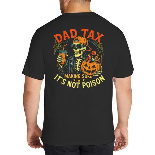 Skeleton Papa Halloween Dad Tax Making Sure Not Poison Big And Tall Men's T-Shirt Back Print - Father's Day Fun