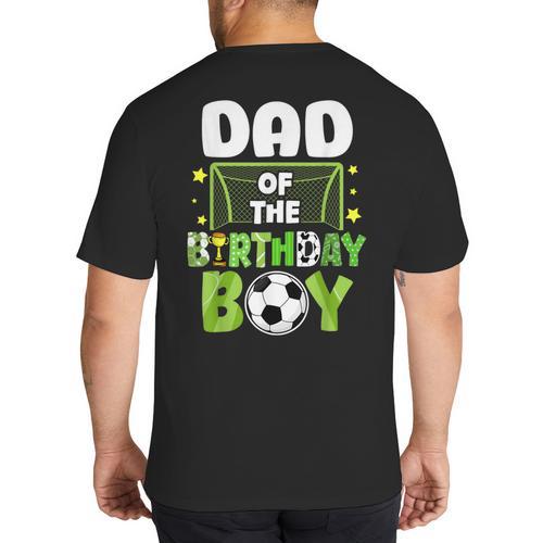 Soccer Dad Birthday Boy Party Soccer Family Matching Big And Tall Men's T-Shirt Back Print - Father's Day Fun