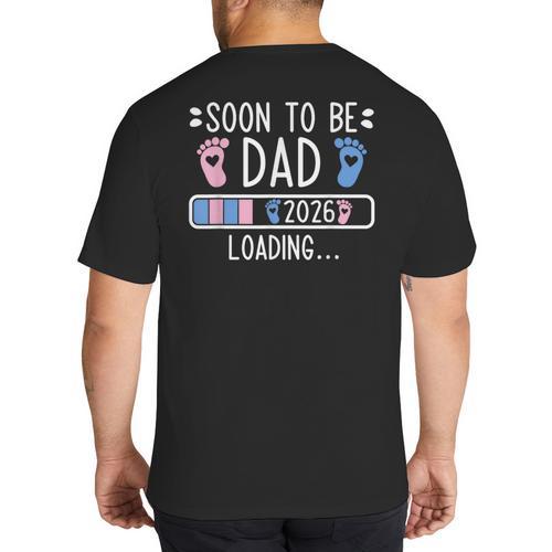 Soon To Be Dad 2026 Loading Pregnancy Announcement 2026 Big And Tall Men's T-Shirt Back Print - Father's Day Fun