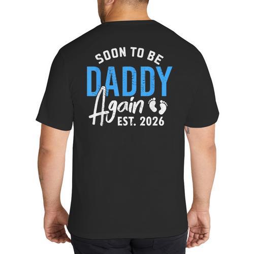 Soon To Be Daddy Again Est 2026 Dad Baby Announcement Big And Tall Men's T-Shirt Back Print - Father's Day Fun
