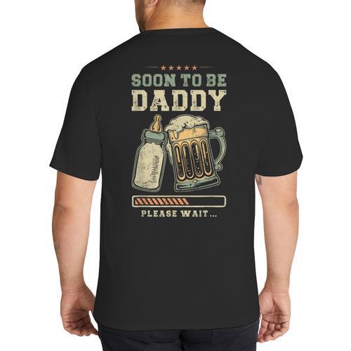 Soon To Be Daddy Fatherhood Baby Announcement Future Dad Big And Tall Men's T-Shirt Back Print - Father's Day Fun