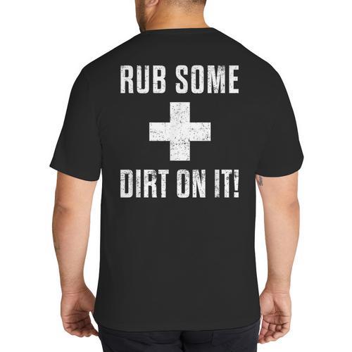 Sports Meme Rub Some Dirt On It For Coach Or Dad Big And Tall Men's T-Shirt Back Print - Father's Day Fun
