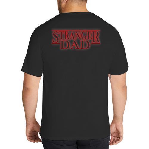 Stranger Dad Father's Day Or Birthday Themed Big And Tall Men's T-Shirt Back Print - Father's Day Fun