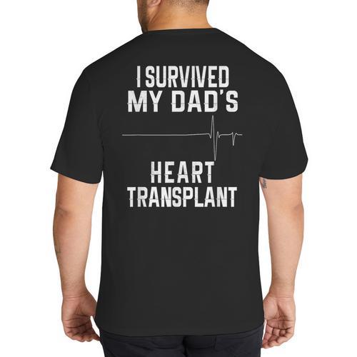 I Survived My Dad's Heart Transplant Big And Tall Men's T-Shirt Back Print - Father's Day Fun