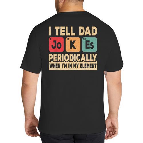 I Tell Dad Jokes Periodically Retro Papa Fathers Day Men Big And Tall Men's T-Shirt Back Print - Father's Day Fun