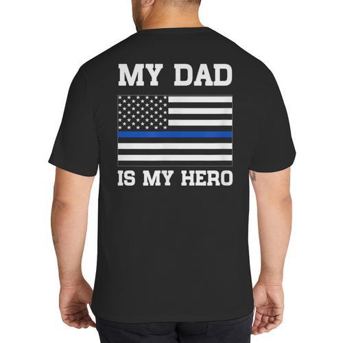 Thin Blue Line My Dad Is My Hero Son Daughter Of Cop Big And Tall Men's T-Shirt Back Print - Father's Day Fun