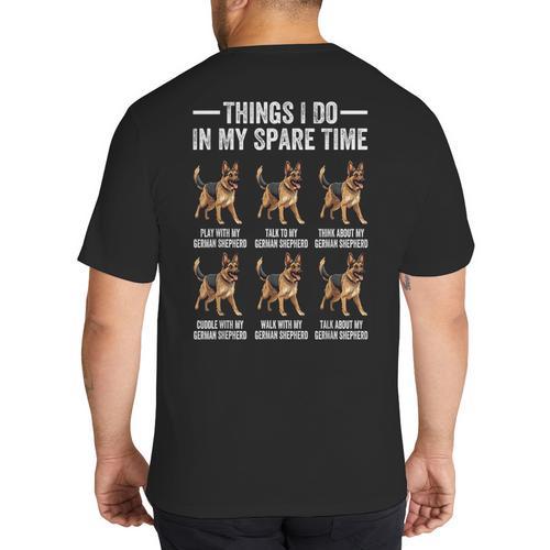 Things I Do In My Spare Time German Shepherd Dog Dad Mom Big And Tall Men's T-Shirt Back Print - Father's Day Fun