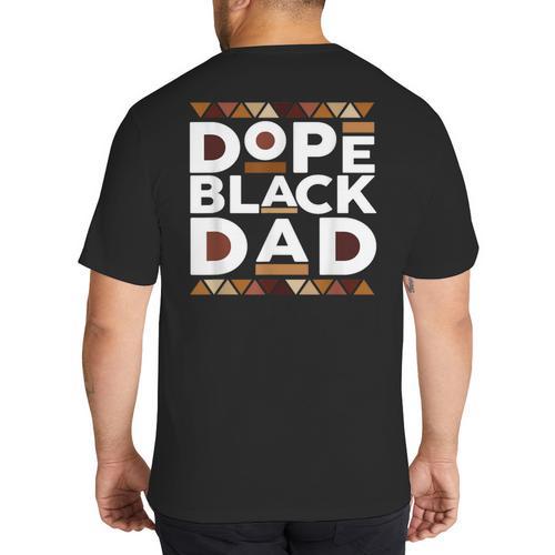 History Month Family Matching Melanin Dope Black Dad Big And Tall Men's T-Shirt Back Print - Father's Day Fun