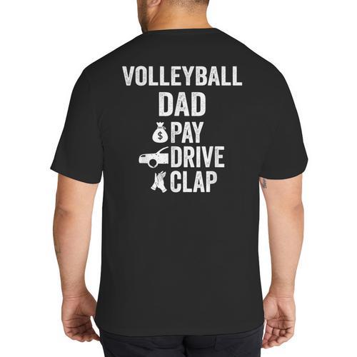 Volleyball Dad Pay Drive Clap Dad Of A Volleyball Player Dad Big And Tall Men's T-Shirt Back Print - Father's Day Fun