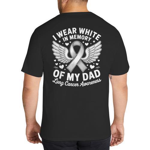 I Wear In Memory Of My Dad Lung Cancer Awareness Big And Tall Men's T-Shirt Back Print - Father's Day Fun