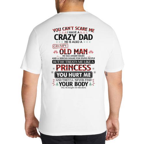 You Can’t Scare Me I Have A Crazy Dad Big And Tall Men's T-Shirt Back Print - Father's Day Fun