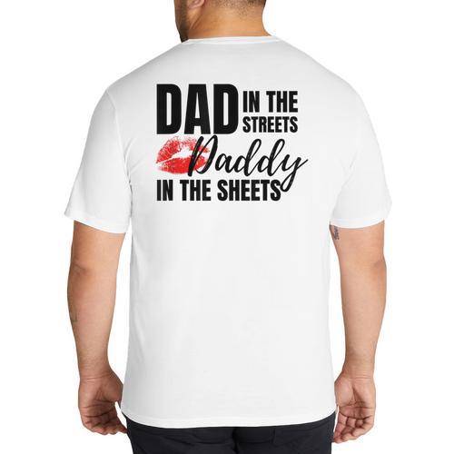 Dad In The Streets Daddy In The Sheets Big And Tall Men's T-Shirt Back Print - Father's Day Fun