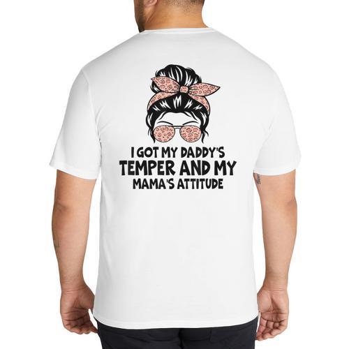I Got My Daddy's Temper And My Mama's Attitude Big And Tall Men's T-Shirt Back Print - Father's Day Fun