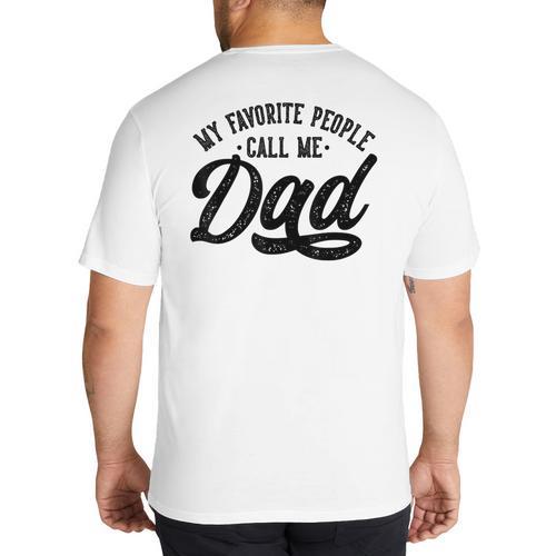 My Favorite People Call Me Dad Father's Day Big And Tall Men's T-Shirt Back Print - Father's Day Fun