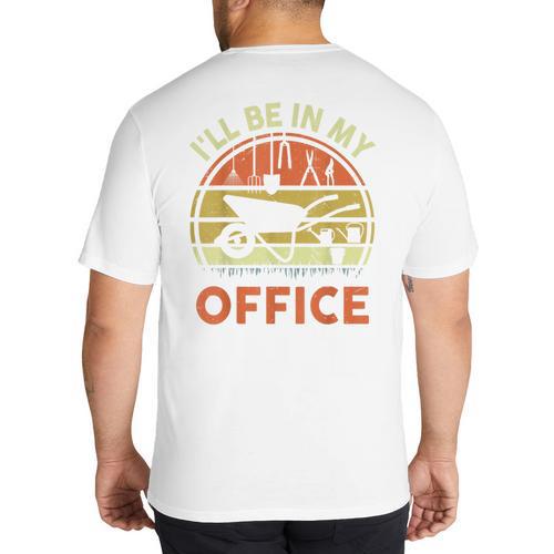 Garden I'Ll Be In My Office Plant Lover Plant Dad Big And Tall Men's T-Shirt Back Print - Father's Day Fun