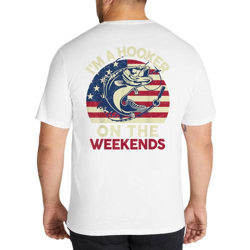 I'm Hooker On The Weekends Dirty Bass Dad Fishing Big And Tall Men's T-Shirt Back Print - Father's Day Fun