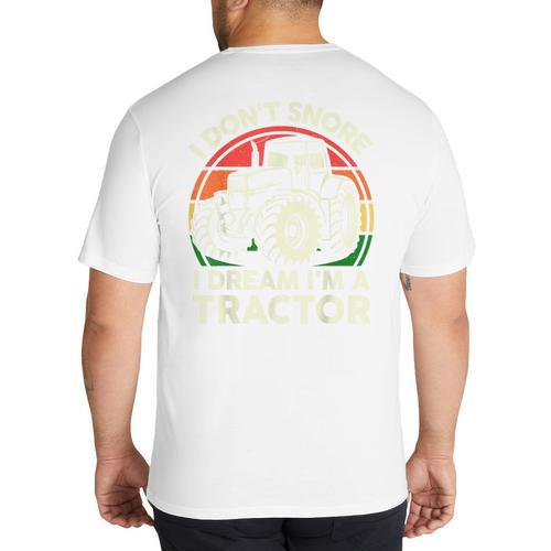 Men I Don't Snore I Dream I'm Tractor Farmer Dad Big And Tall Men's T-Shirt Back Print - Father's Day Fun