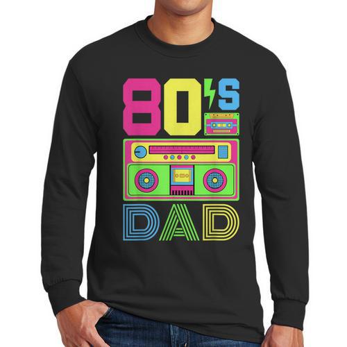 80s Dad 1980s Fashion Eighties Theme Outfit Fathers Day 80's Men Long Sleeve T-Shirt - Father's Day Fun