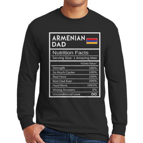 Armenian Dad Nutrition Facts National Pride For Dad Men Long Sleeve T-Shirt - Father's Day Fun