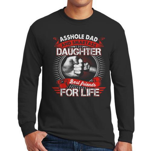 Asshole Dad And Smartass Daughter Best Friend For Life Men Long Sleeve T-Shirt - Father's Day Fun