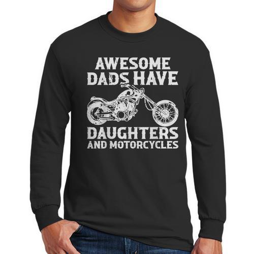 Awesome Dads Have Daughters And Motorcycles Men Fathers Day Men Long Sleeve T-Shirt - Father's Day Fun