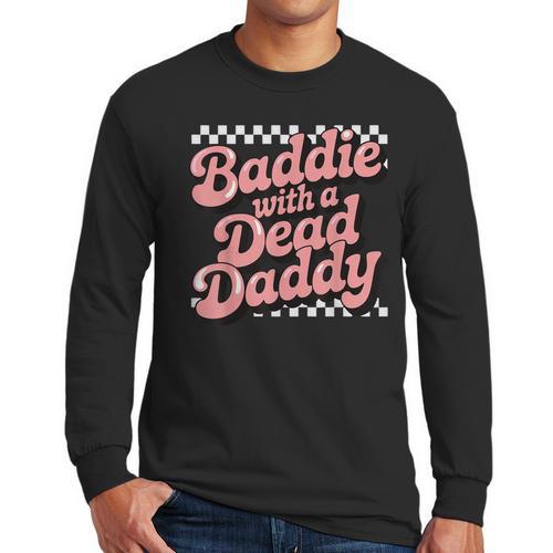 Baddie With A Dead Daddy Men Long Sleeve T-Shirt - Father's Day Fun
