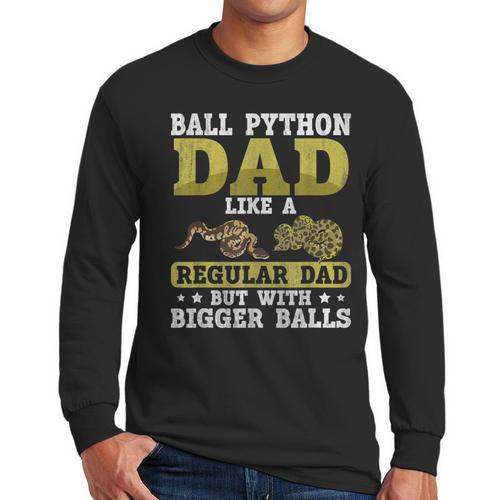 Ball Python Dad With Bigger Balls Snake Ball Python Men Long Sleeve T-Shirt - Father's Day Fun