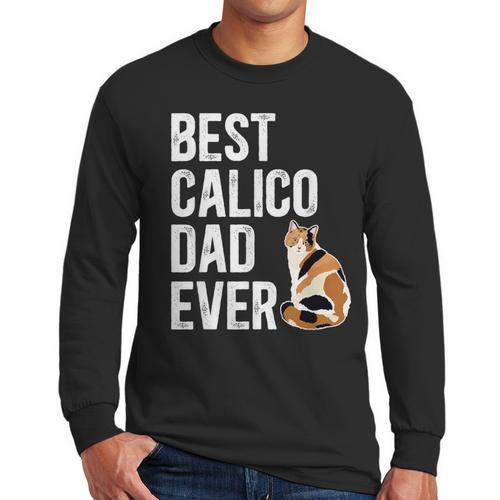 Best Calico Cat Dad Ever Calico Cat Lover Calico Cat Owner Men Long Sleeve T-Shirt - Father's Day Fun