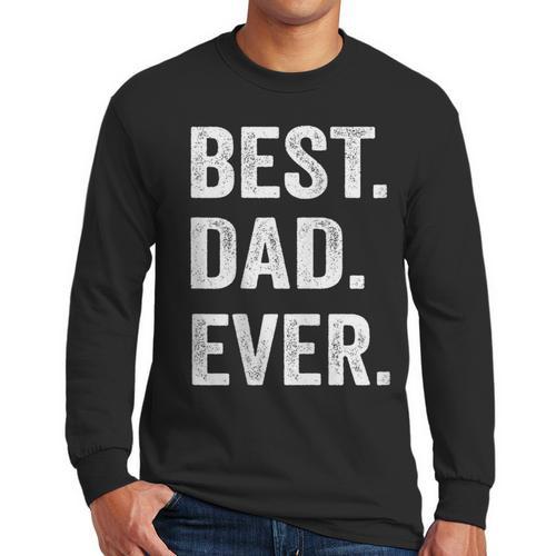 Best Dad Ever T Shirt Men Husband Men Long Sleeve T-Shirt - Father's Day Fun