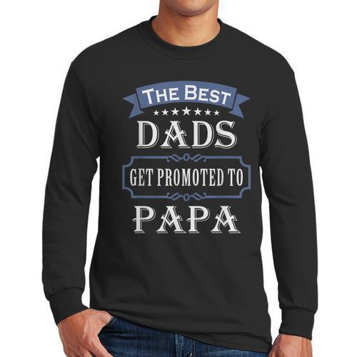 The Best Dads Get Promoted To Papa Father's Day New Grandpa Men Long Sleeve T-Shirt - Father's Day Fun