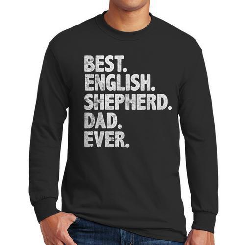 Best English Shepherd Dad Ever Dog Owner Daddy Father's Day Men Long Sleeve T-Shirt - Father's Day Fun