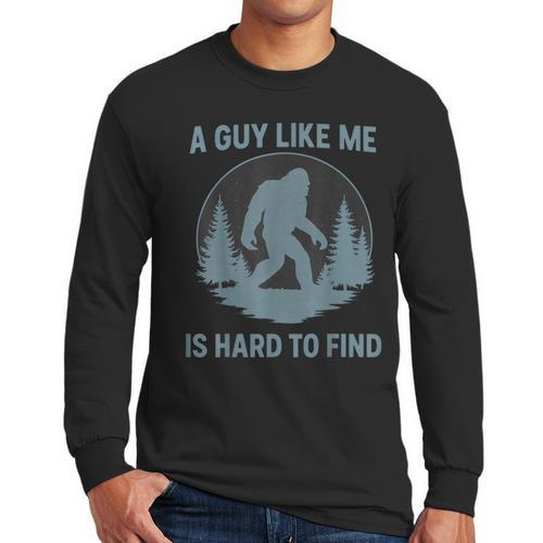 Bigfoot A Guy Like Me Is Hard To Find Forest Men Dad Men Long Sleeve T-Shirt - Father's Day Fun