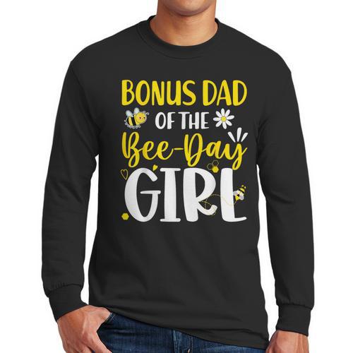 Bonus Dad Of The Bee Day Girl Birthday Party Family Men Long Sleeve T-Shirt - Father's Day Fun