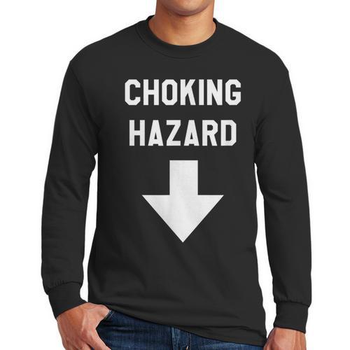 Choking Hazard Adult Dad Joke Men Long Sleeve T-Shirt - Father's Day Fun