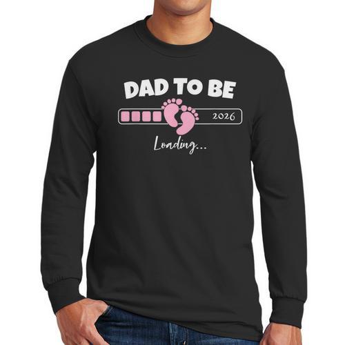 Dad To Be 2026 Loading Pink Little Girl Pregnancy Reveal Men Long Sleeve T-Shirt - Father's Day Fun