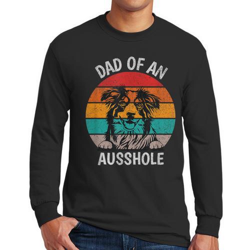 Dad Of An Ausshole Australian Shepherd Aussie Men Long Sleeve T-Shirt - Father's Day Fun