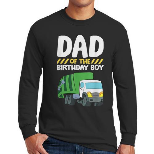 Dad Of The Birthday Boy Garbage Truck Birthday Party Men Long Sleeve T-Shirt - Father's Day Fun