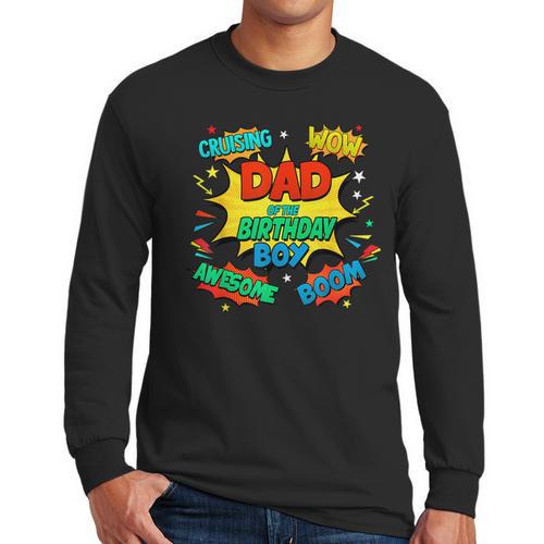 Dad Of The Birthday Boy Shirt Father Superhero Comic Party Men Long Sleeve T-Shirt - Father's Day Fun