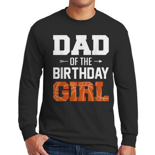 Dad Of The Birthday Girl Basketball Dad Family Matching Men Long Sleeve T-Shirt - Father's Day Fun