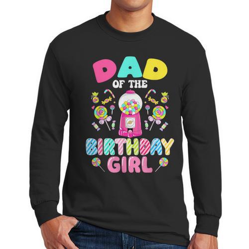 Dad Of The Birthday Girl Candy Family Bday Party Men Long Sleeve T-Shirt - Father's Day Fun
