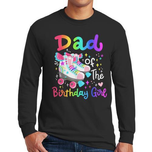 Dad Of The Birthday Girl Skater Roller Skate Family Party Men Long Sleeve T-Shirt - Father's Day Fun
