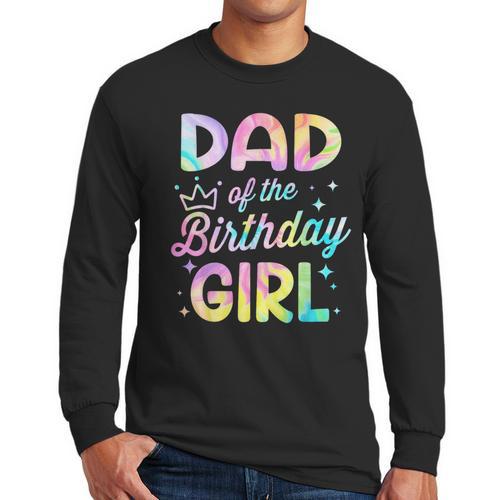 Dad Of The Birthday Girl Tie Dye Girl Bday Party Men Long Sleeve T-Shirt - Father's Day Fun