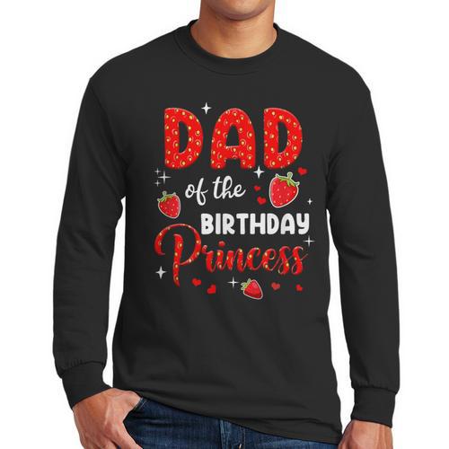 Dad Of The Birthday Princess Strawberry Theme Bday Party Men Long Sleeve T-Shirt - Father's Day Fun