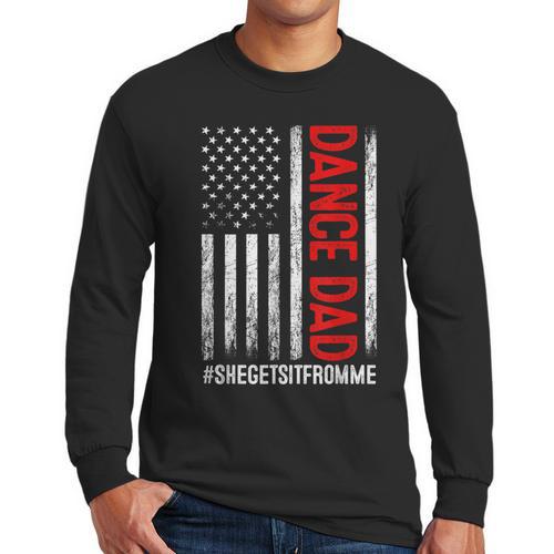 Dad Dance She Get It From Me Proud Dancer Dad USA Flag Men Men Long Sleeve T-Shirt - Father's Day Fun