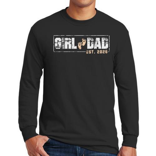 Dad Of Girl Est 2026 Baby Reveal First Father's Day Newborn Men Long Sleeve T-Shirt - Father's Day Fun