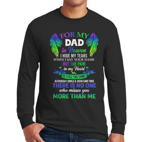 For My Dad In Heaven Touching Tribute For Passed Away Father Men Long Sleeve T-Shirt - Father's Day Fun