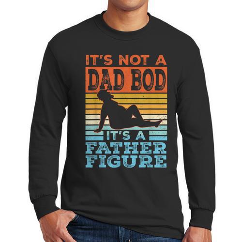 Dad Its Not A Dad BOD Its A Father Figure Graphic Men Long Sleeve T-Shirt - Father's Day Fun