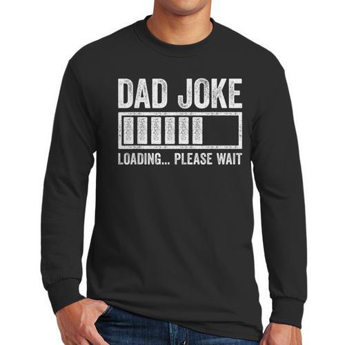 Dad Joke Loading Please Wait Shirt Men Fathers Day Men Long Sleeve T-Shirt - Father's Day Fun